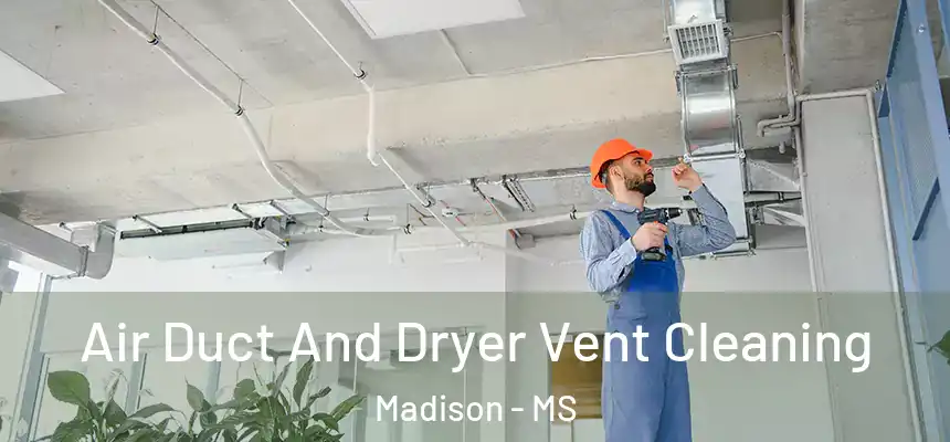  Air Duct And Dryer Vent Cleaning Madison - MS