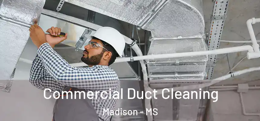  Commercial Duct Cleaning Madison - MS