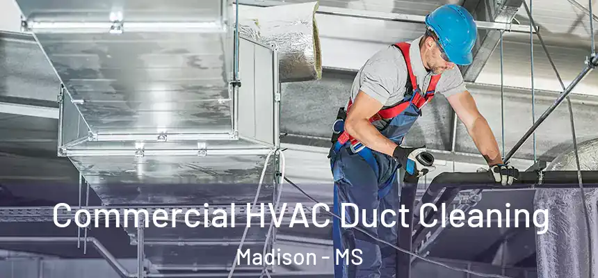  Commercial HVAC Duct Cleaning Madison - MS