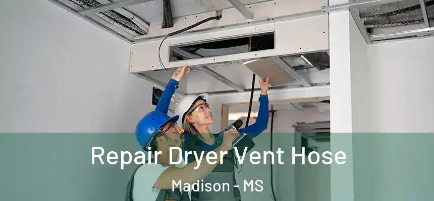  Repair Dryer Vent Hose Madison - MS