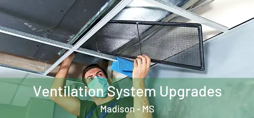 Ventilation System Upgrades Madison - MS